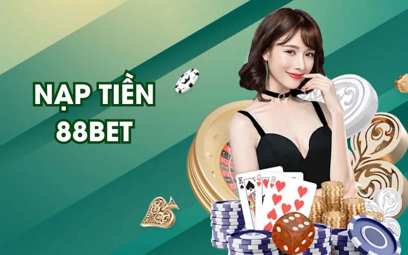 Mục đích của nạp tiền 88BET