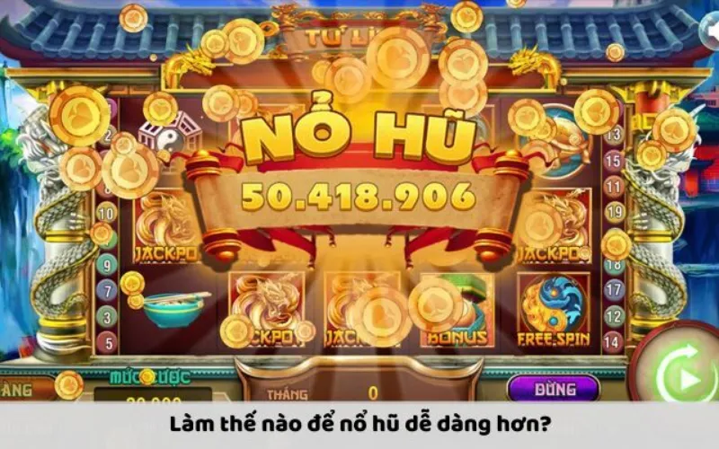 Nạp tiền vào nick nhà cái để chơi nổ hũ