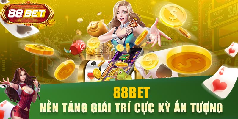 


88BET - Nền tảng giải trí cực kỳ ấn tượng