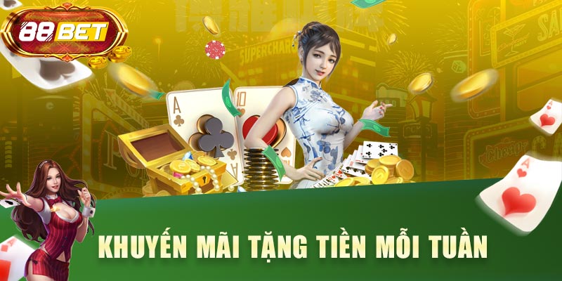 Khuyến mãi tặng tiền mỗi tuần